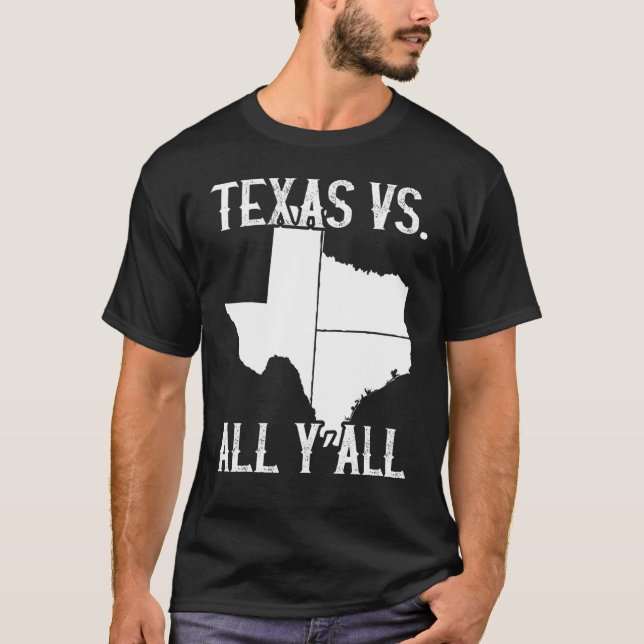 Home State Texas Pride Texas Vs  All Y'All T-Shirt (Front)