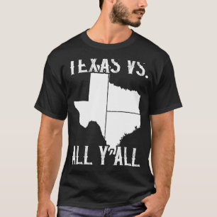 Home State Texas Pride Texas Vs All Y'All T-Shirt