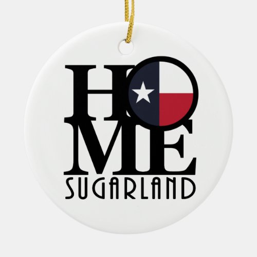 HOME Sugarland Texas Ceramic Ornament