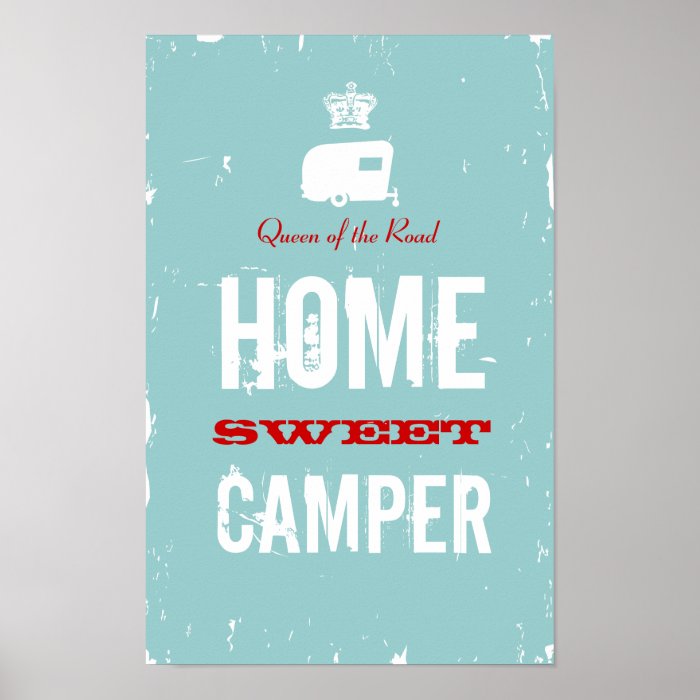 Home Sweet Camper   Queen of the RV Road Print