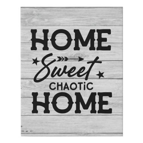 Home Sweet Chaotic Home Faux Canvas Print