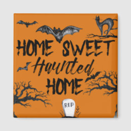 Home Sweet Haunted Home Halloween Magnet