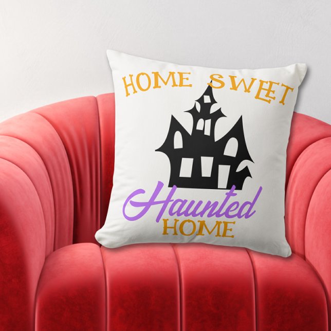 Home Sweet Haunted Home Halloween Throw Pillow (Creator Uploaded)