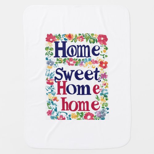 Home Sweet Home Baby Blanket Baby Blanket