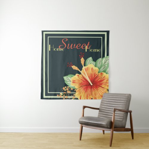 Home Sweet Home Beautiful Hawaiian Flowers Tapestry