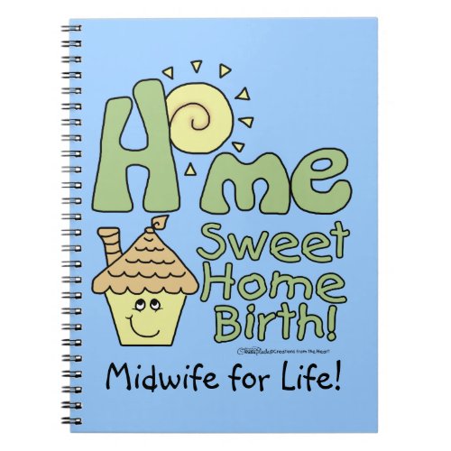 Home Sweet Home Birth _House and Sunshine Notebook