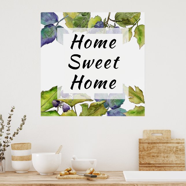 Home Sweet Home Blackberry Plant  Poster (Kitchen)
