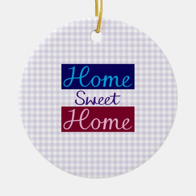 Home Sweet Home Blues, Red, Pink, Purple, Gingham Ceramic Ornament (Front)