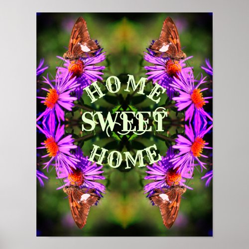 Home Sweet Home Butterfly Flower Abstract    Poster
