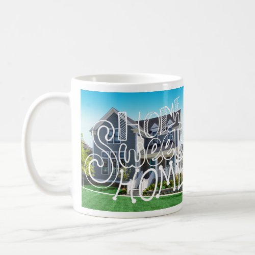 Home Sweet Home Custom Photo Coffee Mug