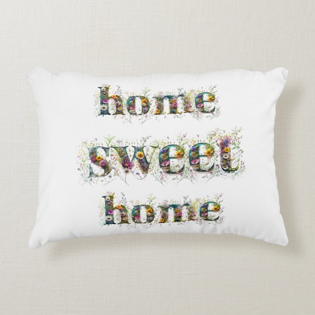 HOME SWEET HOME decorative text in wildflowers Accent Pillow (Front)