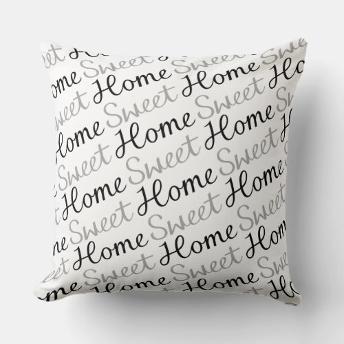 Home Sweet Home Diagonal Script in BW Gray Throw Pillow