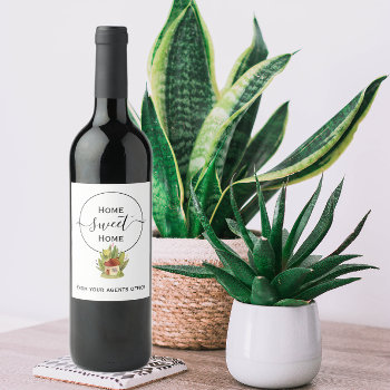Home Sweet Home New Home Gift From Agent Wine Label by Ricaso_Intros at Zazzle