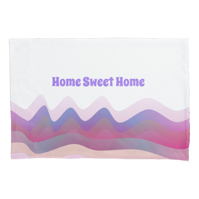 Home Sweet Home Pillowcase (Front)