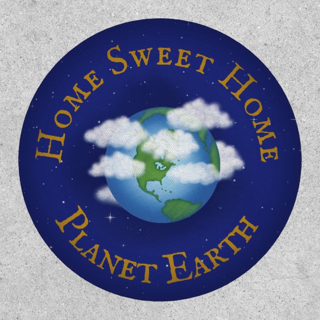 "Home Sweet Home Planet Earth" Beautiful Universe Patch (Front)