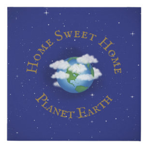 "Home Sweet Home Planet Earth" Whimsical Astronomy Faux Canvas Print