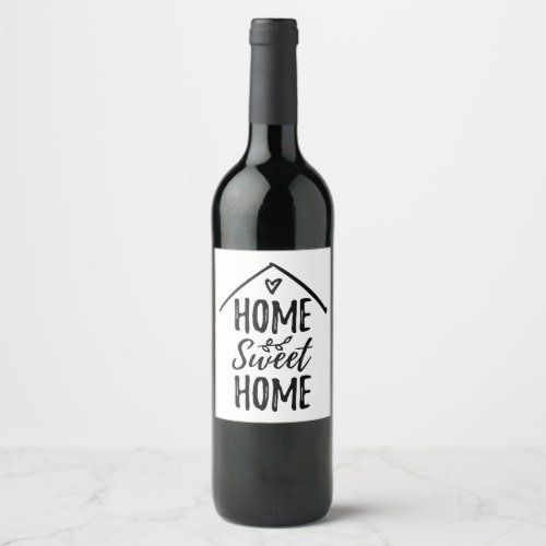 Home Sweet Home Quote New Home Living Home Decor Wine Label
