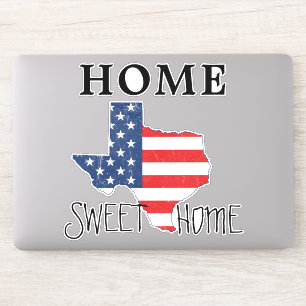 Home Sweet Home Quote Texas USA Flag Sticker