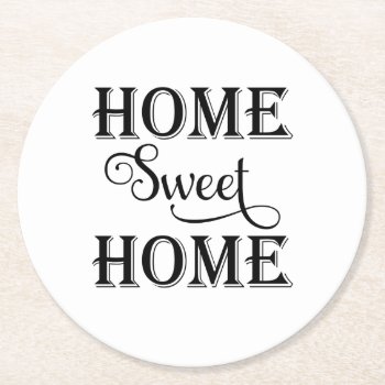 Home Sweet Home Round Paper Coaster by totallypainted at Zazzle