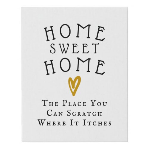 Home Sweet Home Rustic Farmhouse Funny Quote Faux Canvas Print