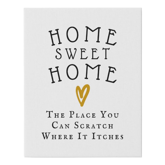 Home Sweet Home Rustic Farmhouse Funny Quote Faux Canvas Print (Front)