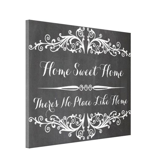 HOME SWEET HOME.There's no place like home Canvas Print