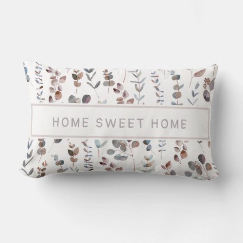 Home Sweet Home _ Watercolor Rustic Eucalyptus  Lumbar Pillow