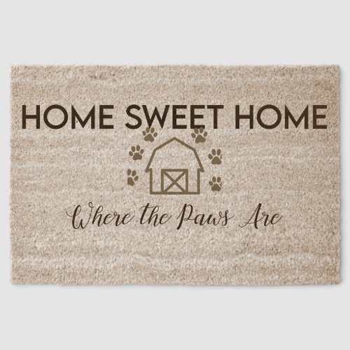 Home Sweet Home Where the Paws Are Rustic Farmhous Fiber Doormat Home Sweet Home Where the Paws Are Rustic Farmhous Fiber Doormat