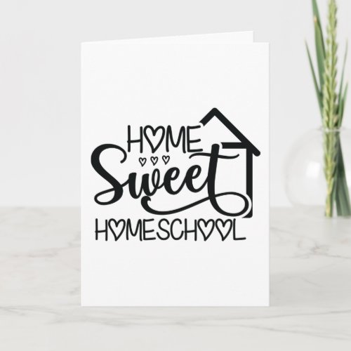 Home Sweet Homeschool Card