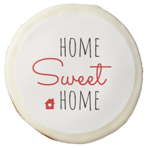 Home Sweet Real Estate Open House Housewarming Sugar Cookie