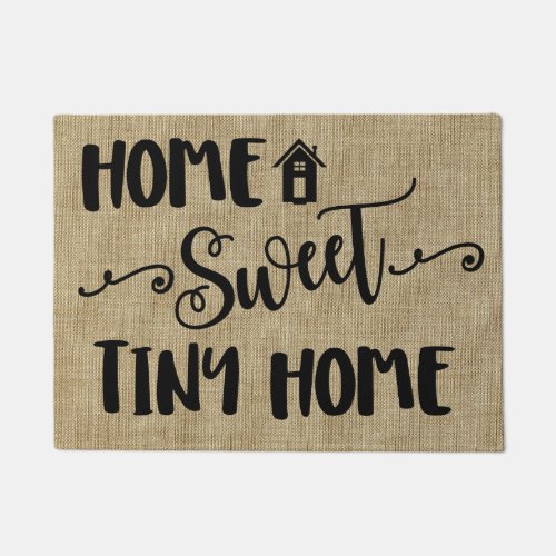 Home Sweet Tiny Home Doormat - Home Sweet Tiny Home Rustic faux linen burlap doormat