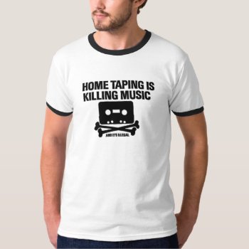Home Taping Is Killing Music T-shirt by seventyscholars at Zazzle