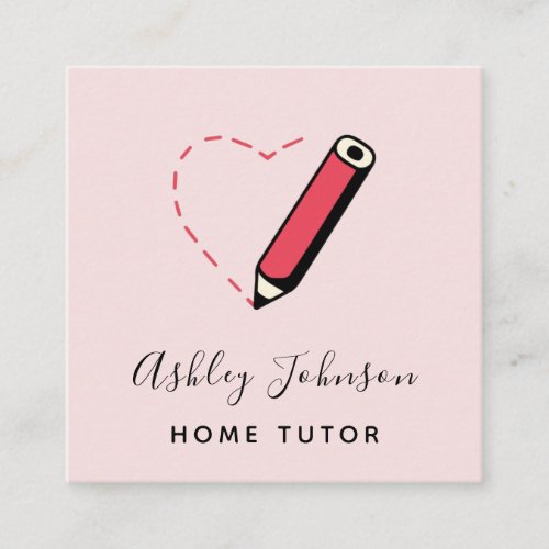 Home Tutor Teacher Educator Cute Pencil Baby Pink Square Business Card