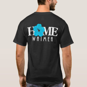 HOME Waimea Hawaii Blue Hibiscus (back print) text T-Shirt