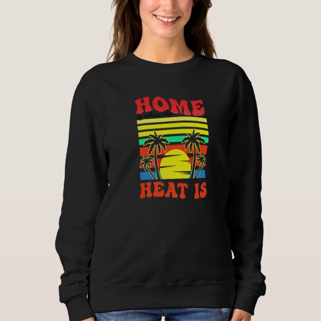 Home Where Heat Is Florida Sweatshirt (Front)