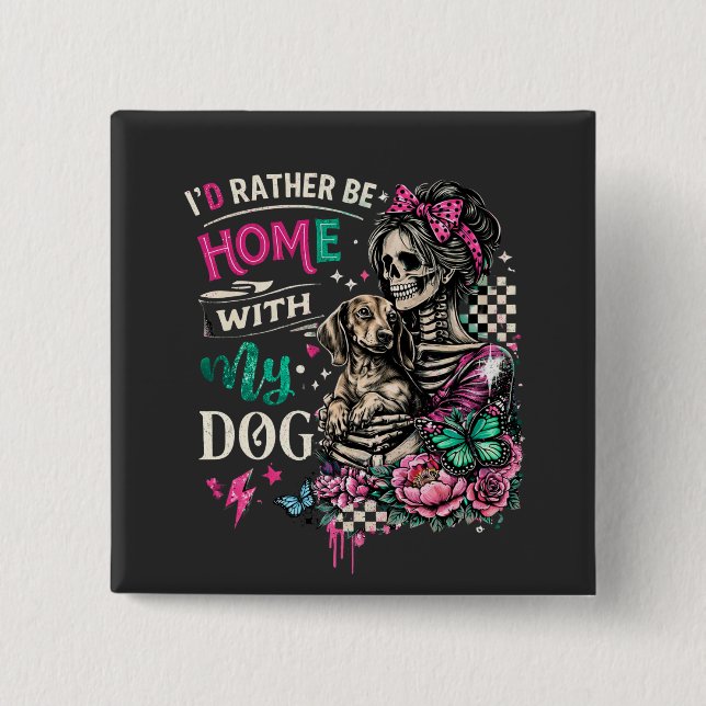 Home With My Dog Gothic Skeleton Dachshund Button (Front)