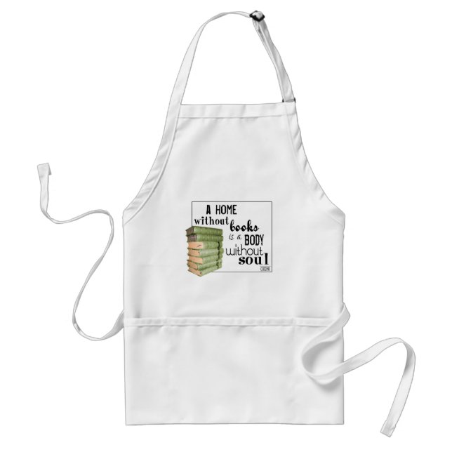 Home without Books = Body without soul Adult Apron (Front)