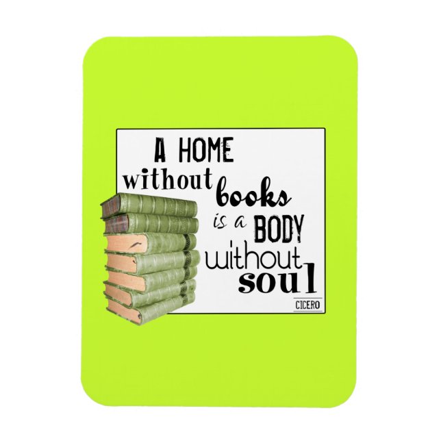 Home without Books = Body without soul Magnet (Vertical)