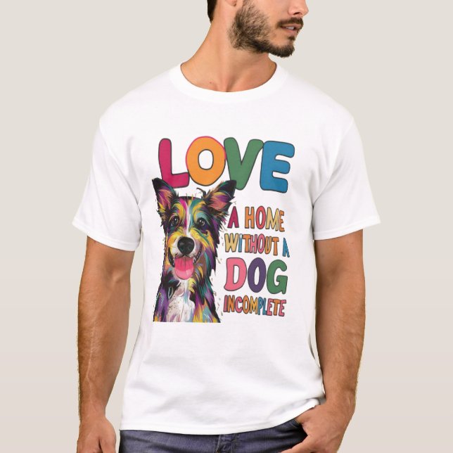 Home Without Dog Incomplete T-Shirt (Front)