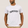 Homebody | Modern Minimalist Stylish Trendy Home T-Shirt