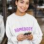 Homebody | Modern Purple Trendy Home Lover Sweatshirt