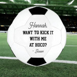 Homecoming Proposal or Prom Proposal Ideas Soccer Ball<br><div class="desc">Homecoming Proposal or Prom Proposal Ideas</div>
