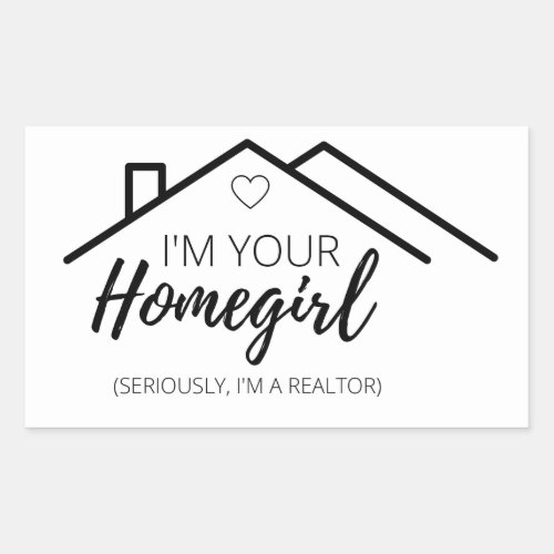 HomeGirl Seriously Iâm a realtor Rectangular Sticker