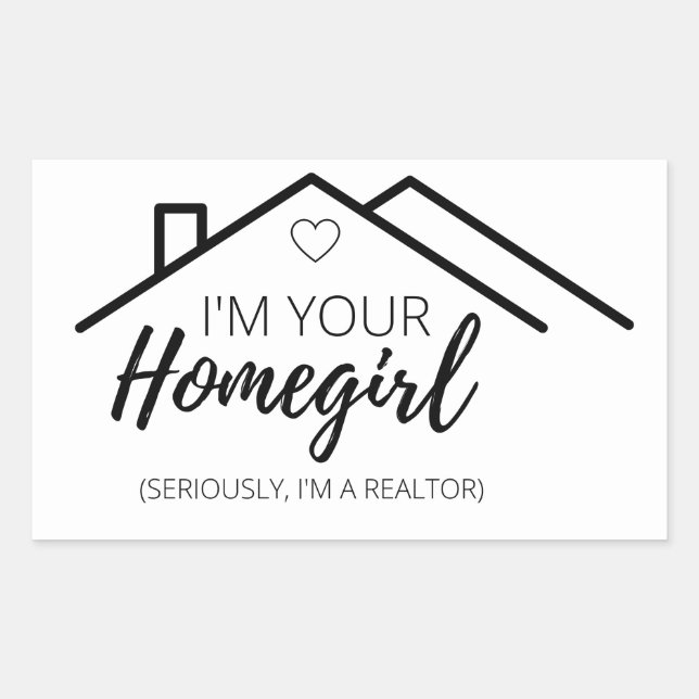 HomeGirl (Seriously, I’m a realtor). Rectangular Sticker (Front)