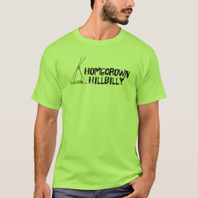HomeGrown Hillbilly  for Country Bumpkin Gardeners T-Shirt (Front)