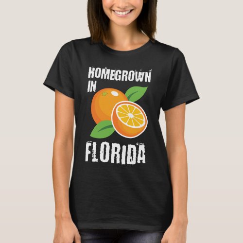 Homegrown in Florida Orange Fruit T_Shirt