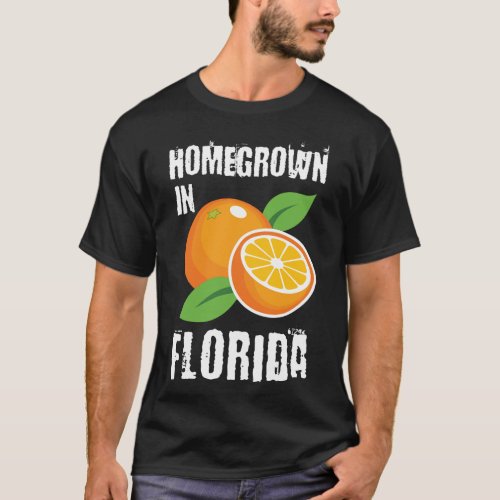 Homegrown in Florida Orange Fruit T_Shirt
