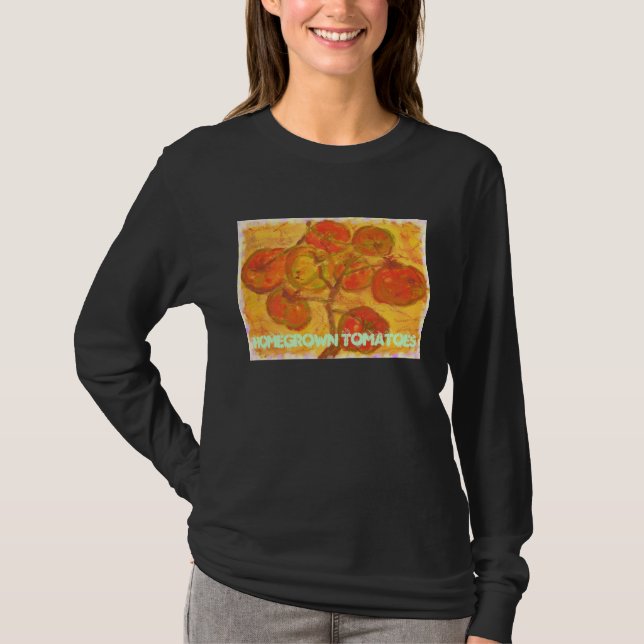 homegrown tomatoes T-Shirt (Front)
