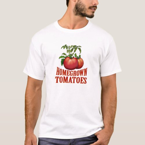 Homegrown Tomatoes T_Shirt