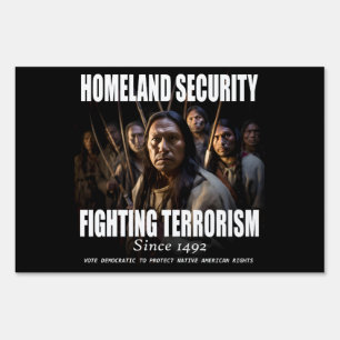 Homeland Security – Fighting Terrorism Since 1492 Sign